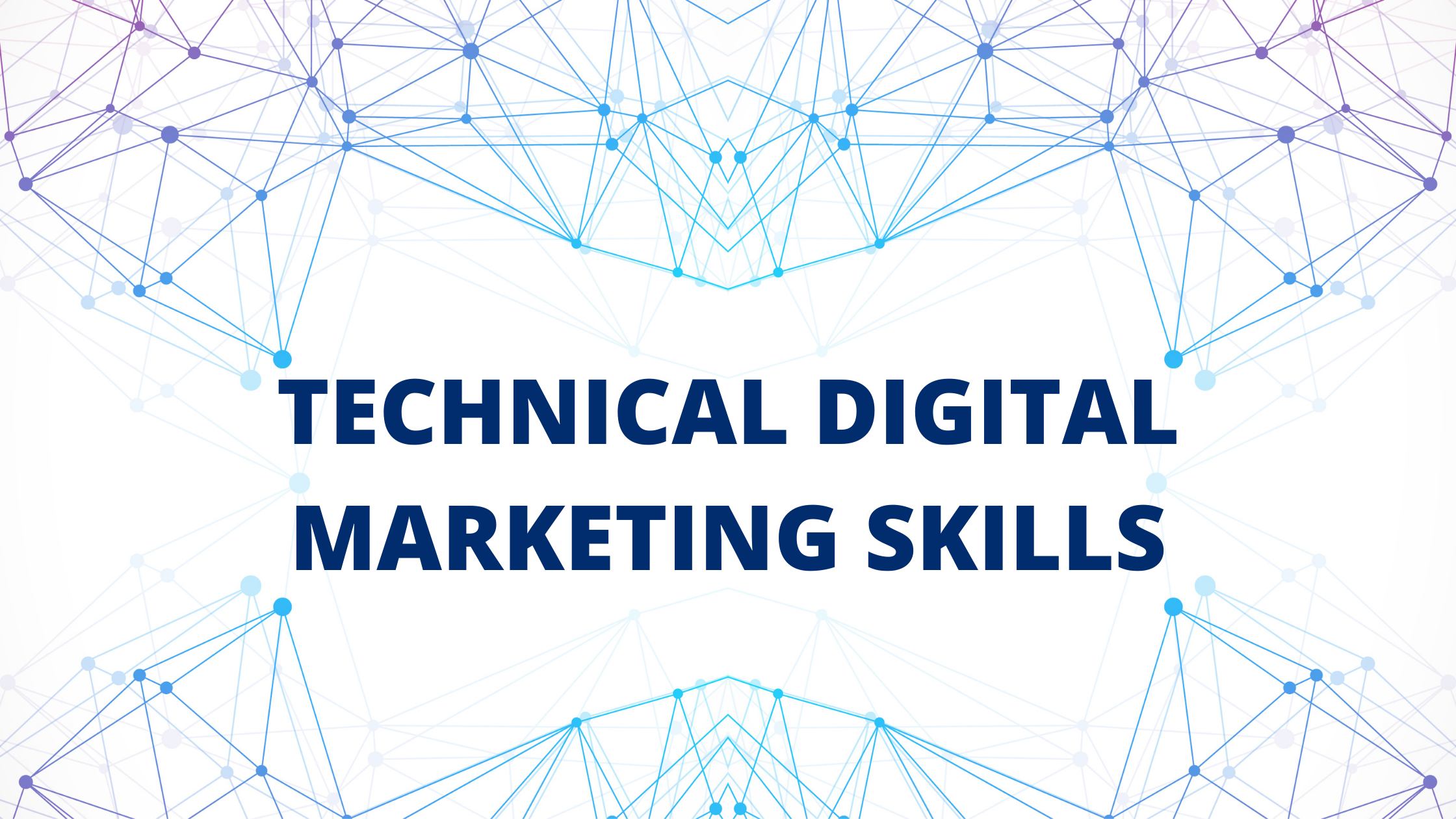Technical Skills For Digital Marketing